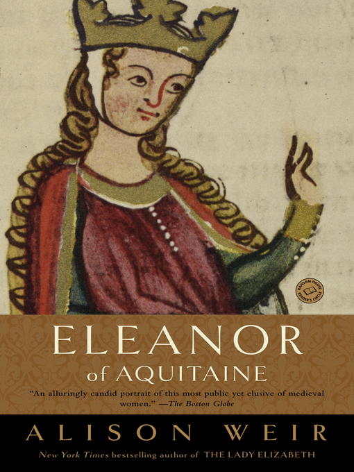 Title details for Eleanor of Aquitaine by Alison Weir - Wait list
